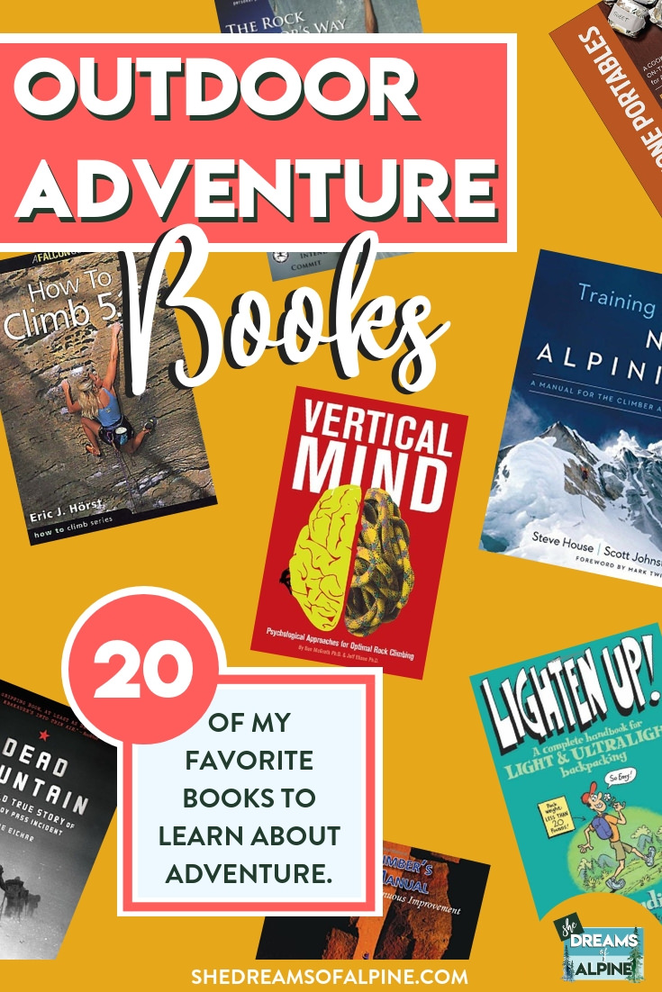 20 Best Outdoor Adventure Books + My Favorite Resources to Get Started  Hiking and Climbing — She Dreams Of Alpine
