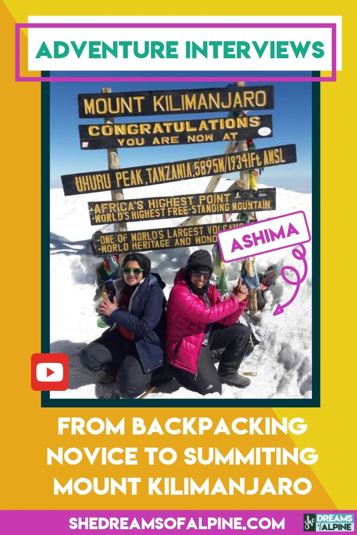 Adventure Backpacking Interviews: From Backpacking Novice to Summiting Mount Kilimanjaro - Ashima | Interview with one of my best friends discussing how she transformed her life through backpacking and outdoor adventure. The message here is STRONG my friend, I hope you find it inspires you to push yourself and become whomever you truly dream of becoming. | shedreamsofalpine.com