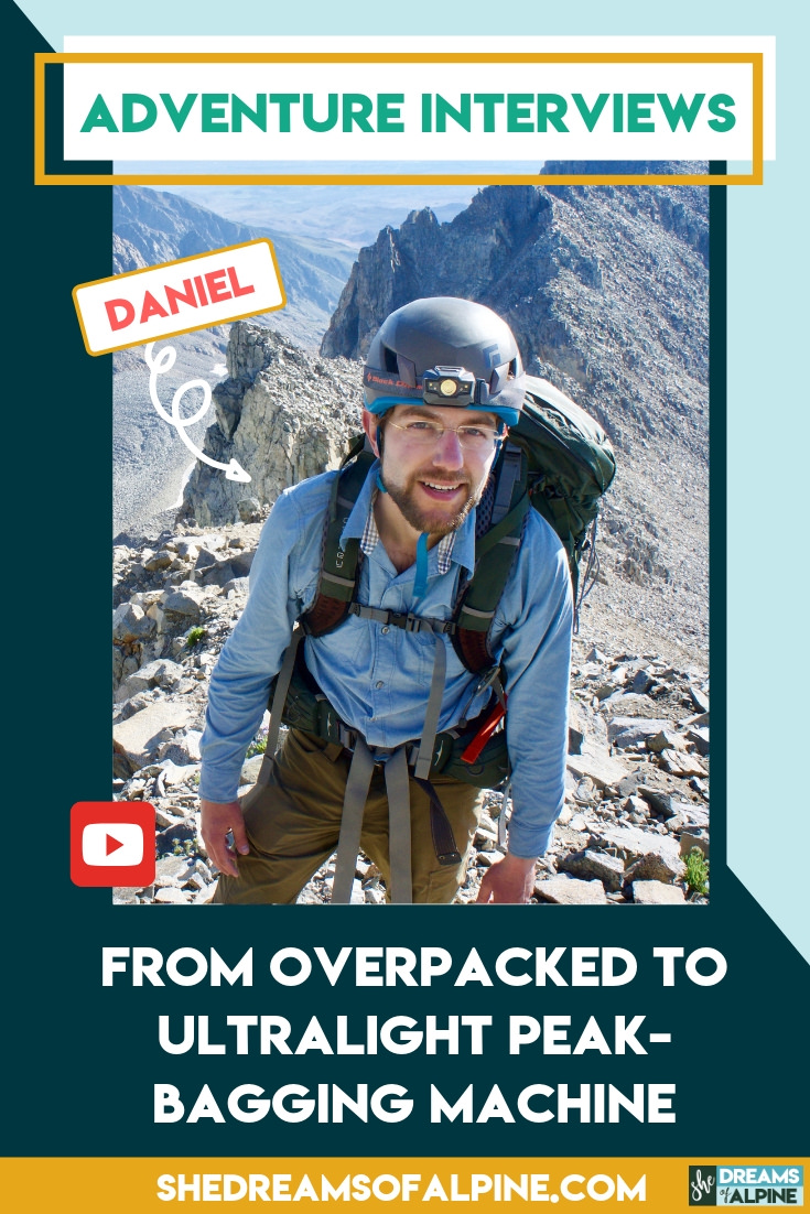 Adventure Backpacking Interviews: From Overpacked Backpacker to Ultralight Peak-Bagging Machine - Daniel