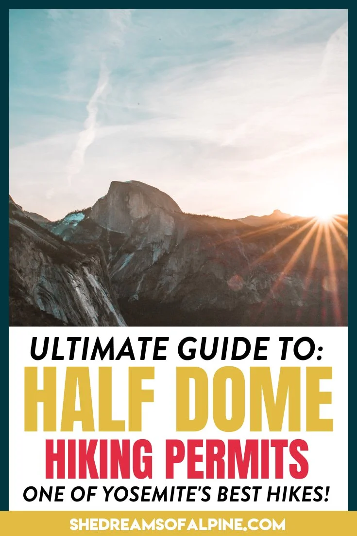 How To Get Half Dome Permits in 2022:  Behind the Scenes of the Permit Process &amp; Lottery for Both Day Hiking &amp; Backpacking Half Dome