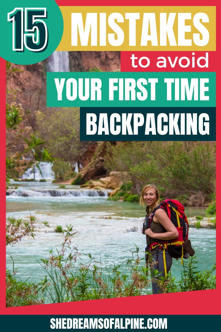 Backpacking for Beginners 15 Rookie Mistakes To Avoid — She Dreams Of Alpine