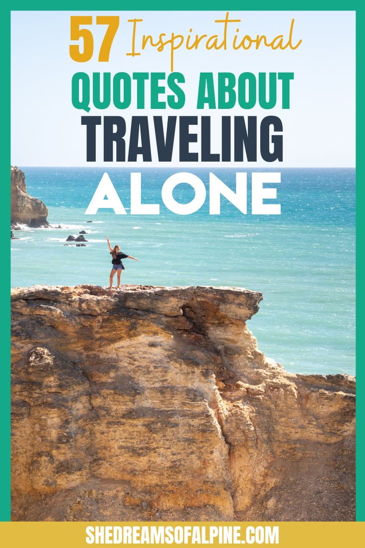 57 Travel Alone Quotes to Inspire Your Solo Travels
