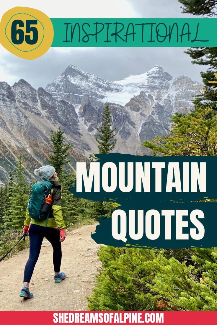 65 Beautifully Inspirational Mountain Quotes — She Dreams Of Alpine