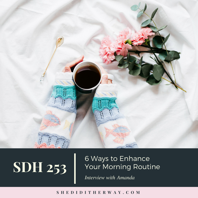 SDH253 6 Ways to Enhance Your Morning Routine.png