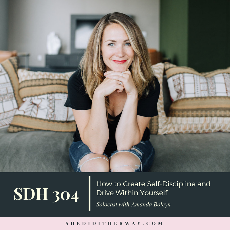 SDH 304 How to Create Self-Discipline and Drive Within Yourself.png