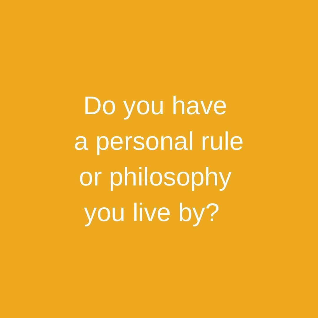 Hey, Essayists! Hope you&rsquo;re well! As a coach of the personal essay, I&rsquo;ve heard many philosophies, or rules, clients follow as they move through their days. Some are not so unusual, like clients who have to read the book before they see th