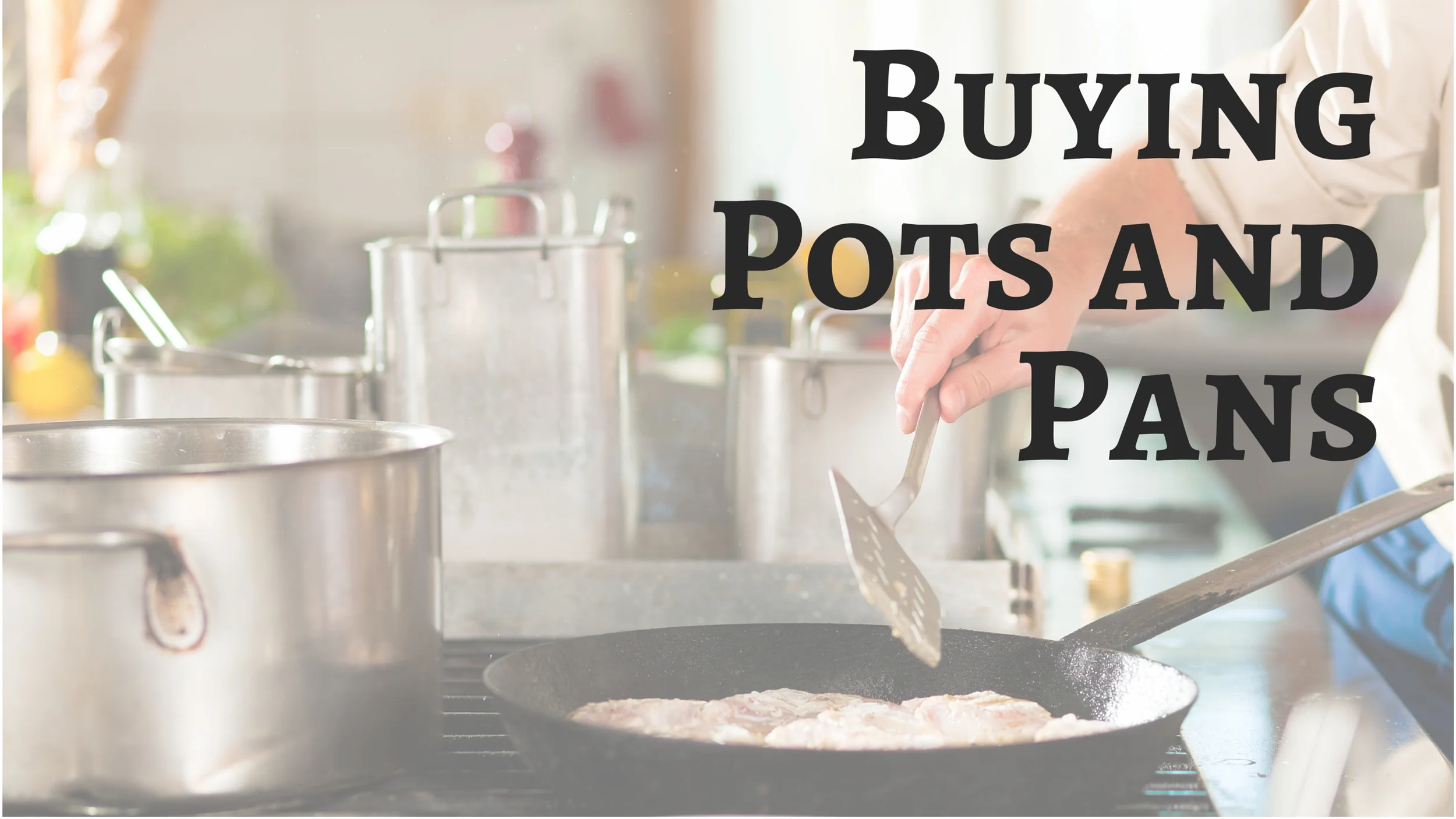 How to Choose Pots and Pans