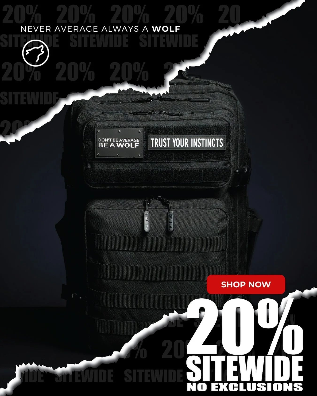 20% OFF SITE-WIDE Starts Now!

No Restrictions!

#wolfpak

NEVER AVERAGE ALWAYS A WOLF