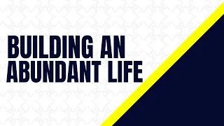 Building an Abundant Life
