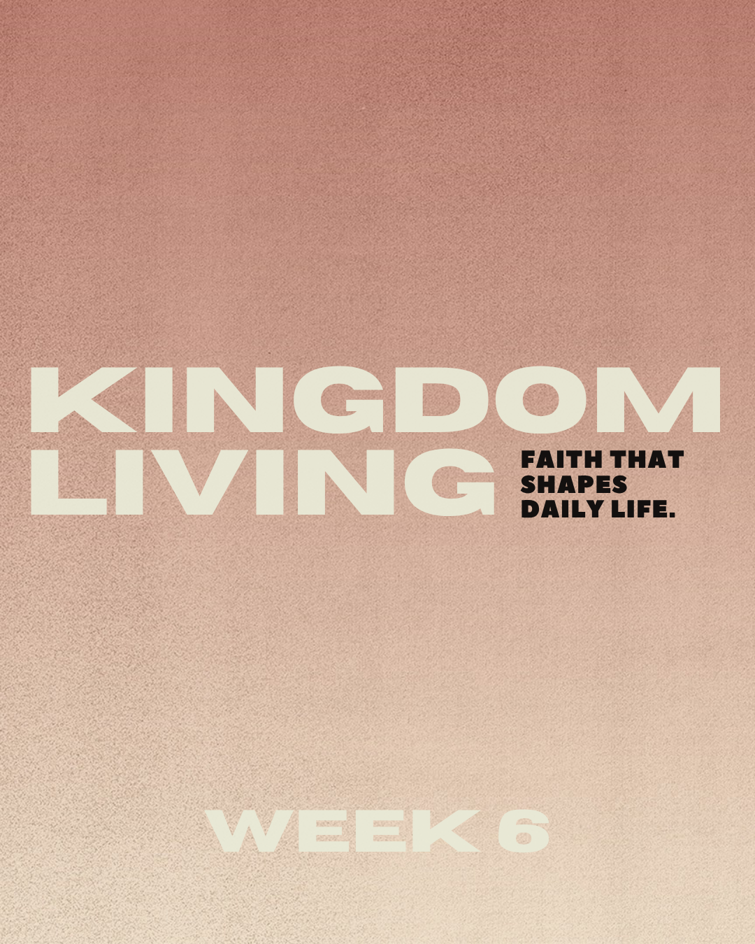 Kingdom Living - Week 6 - June 14, 2026