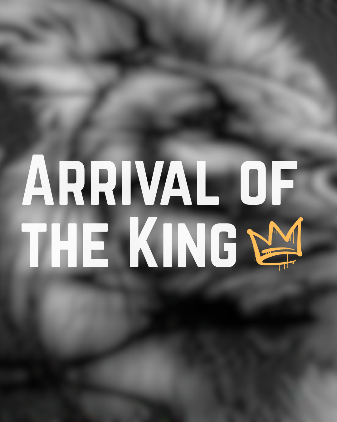 Arrival of the King - Week 3 - July 19, 2026
