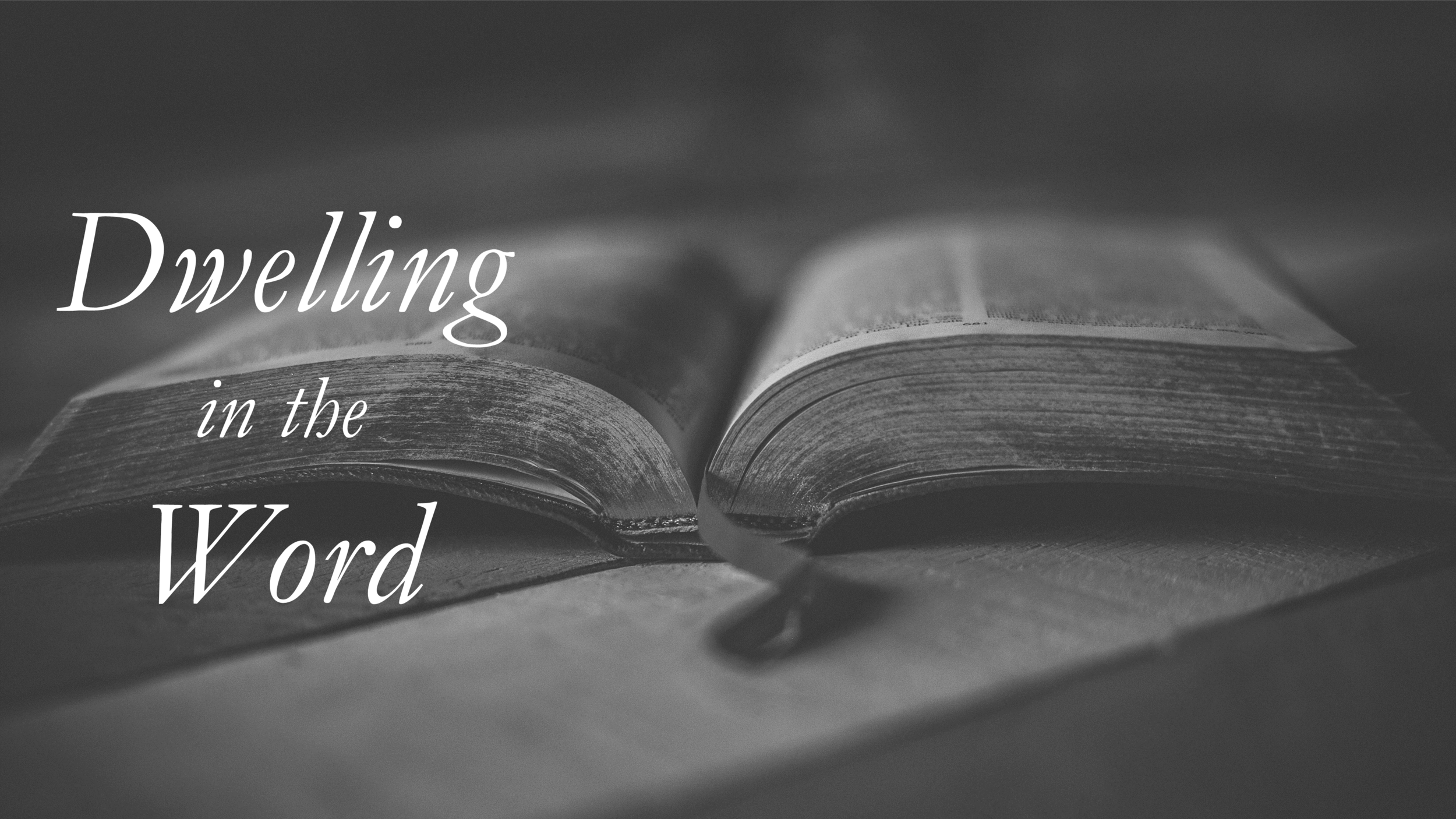 Our Liturgy (Part 3): Dwelling in the Word // 2 Timothy 3:14-17