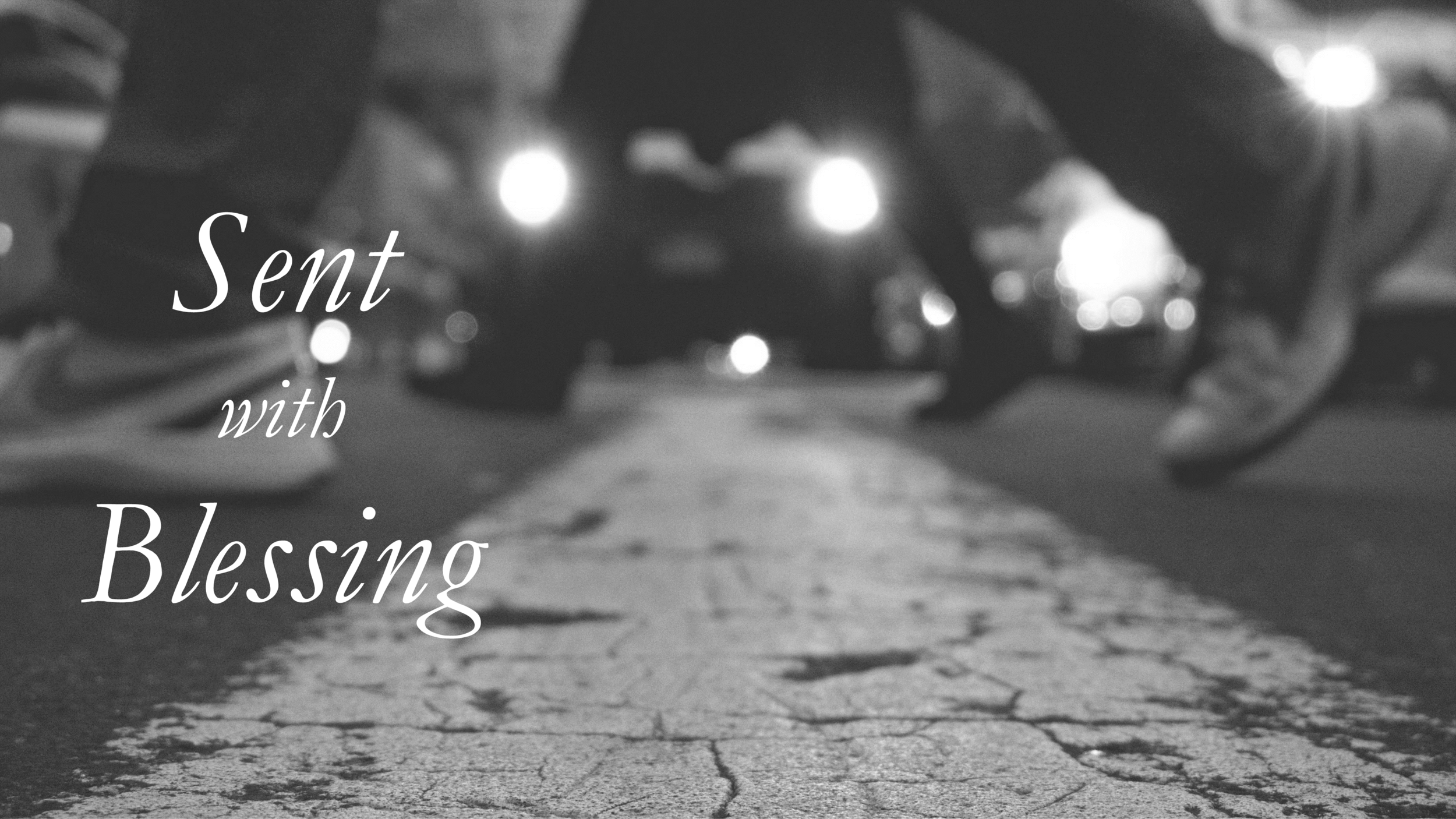 Our Liturgy (Part 6): Sent With Blessing // Numbers 6:22-27