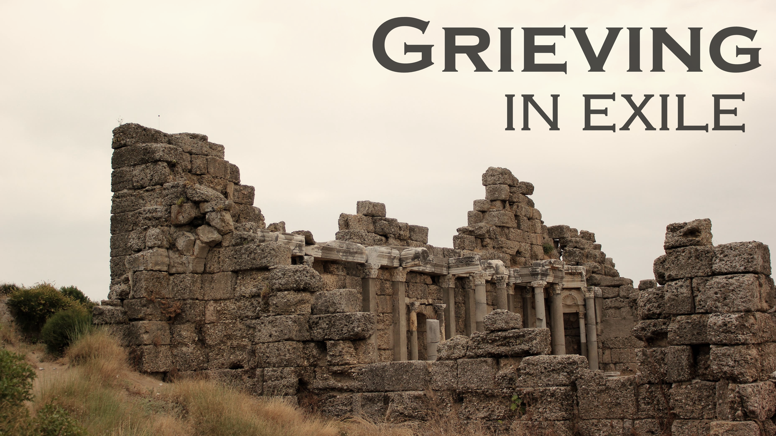 Exile (Part 3): Jeremiah 8:18-9:2 // Grieving in Exile