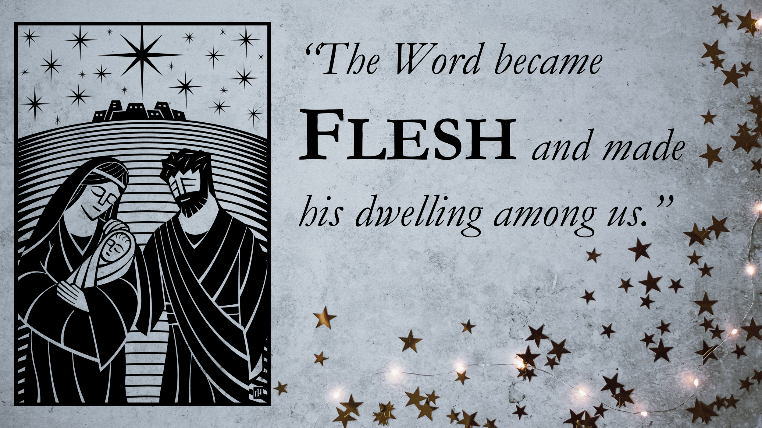 Unexpected Advent (Part 3): John 1:14a // Flesh