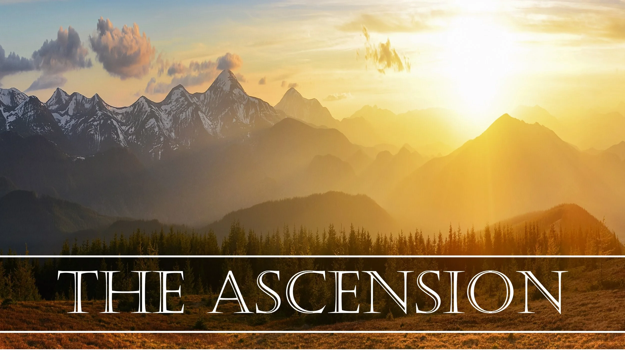 Acts 1:3-11 // The Ascension