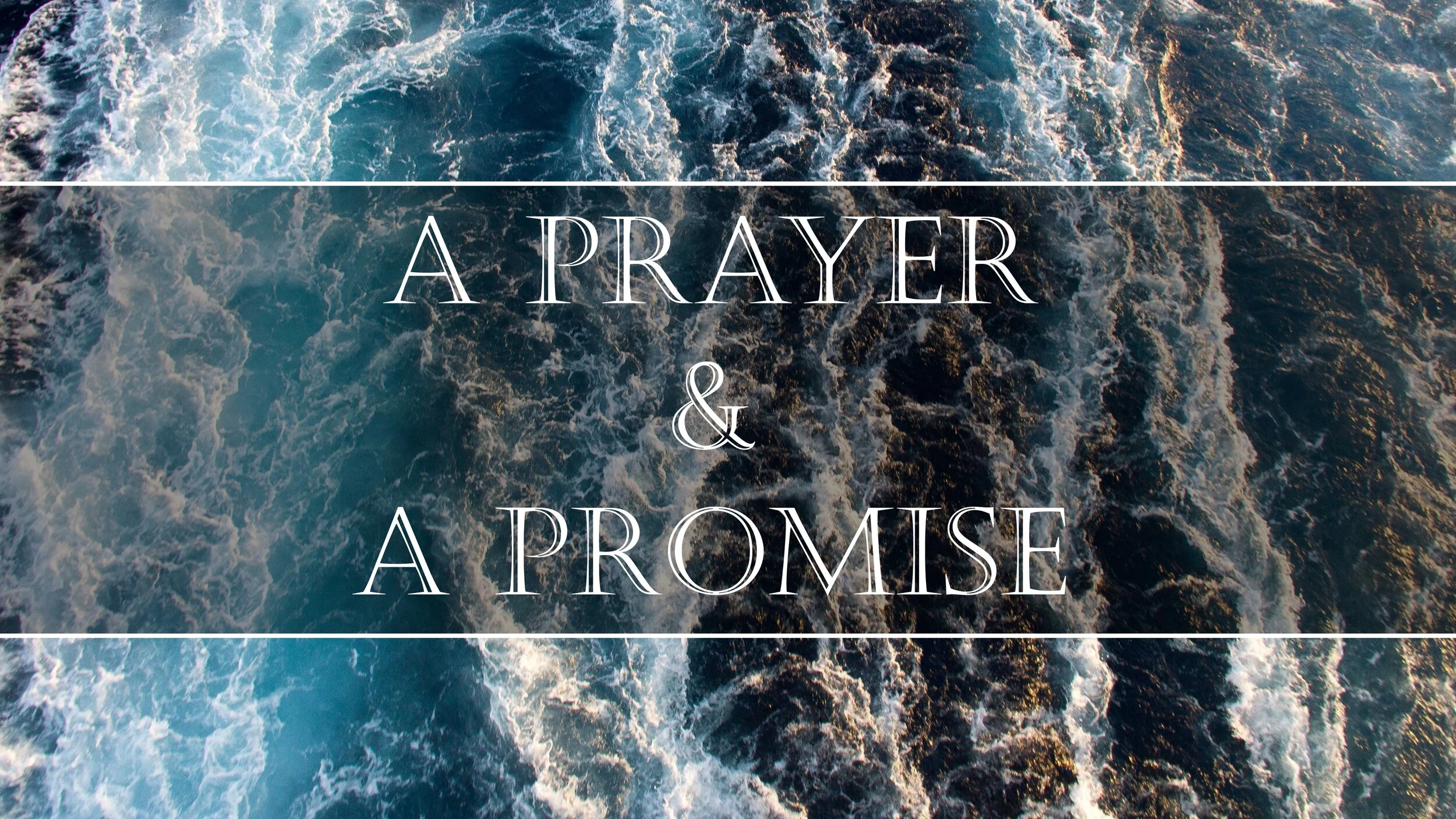 Psalm 18:1-19 // A Prayer & a Promise