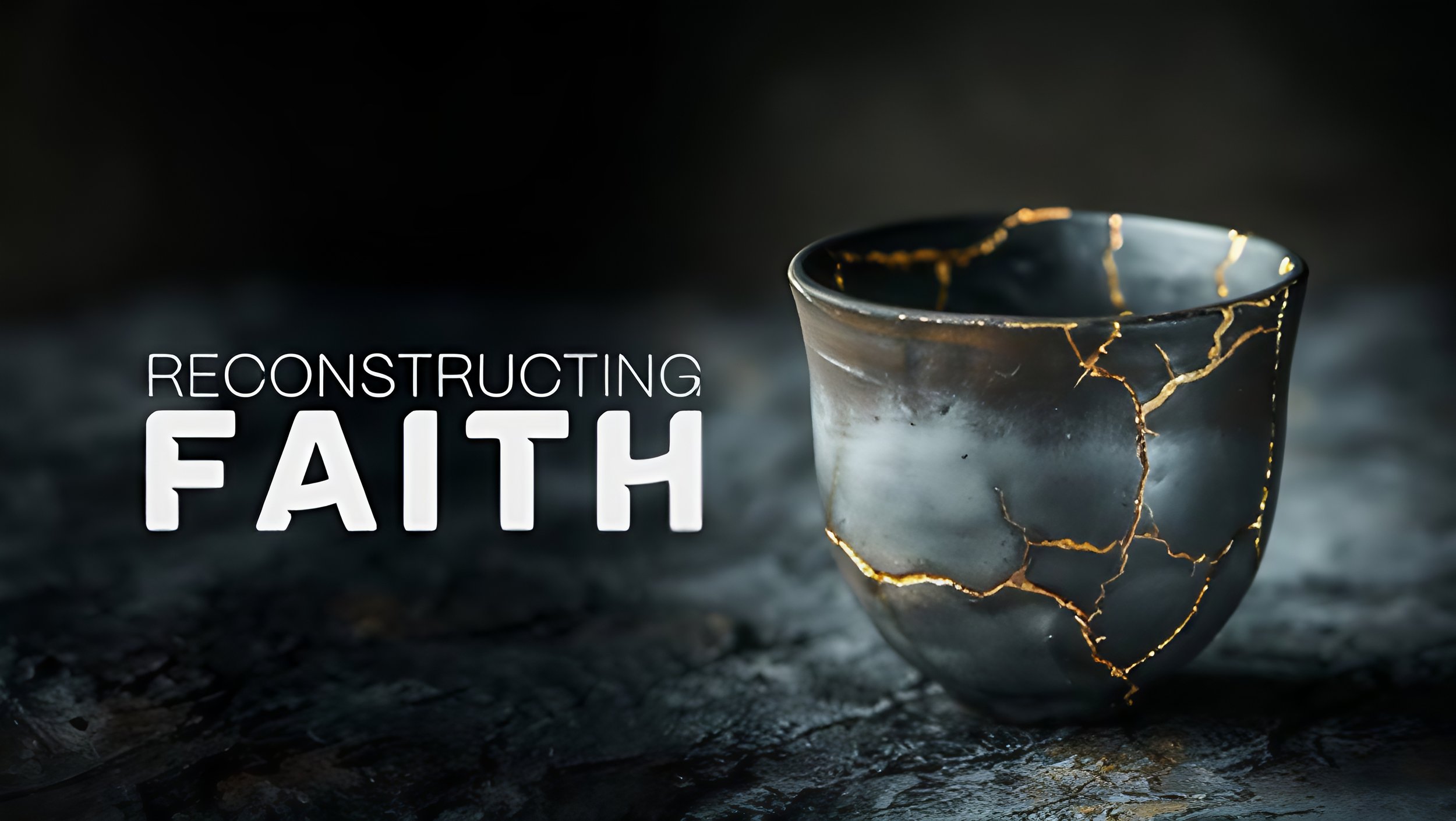 Reconstructing Faith // John 14:1–14