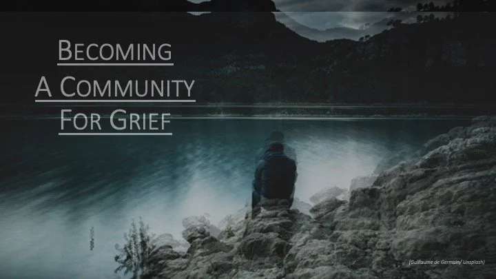 Becoming a Community for Grief