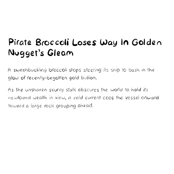 pirate-broccoli-stares-at-large-gold-nugget-instead-of-steering-sailboat-description-card-funny-cute-smart-nyc-digital-art-print-real-weird-art-by-joey-allgood.png