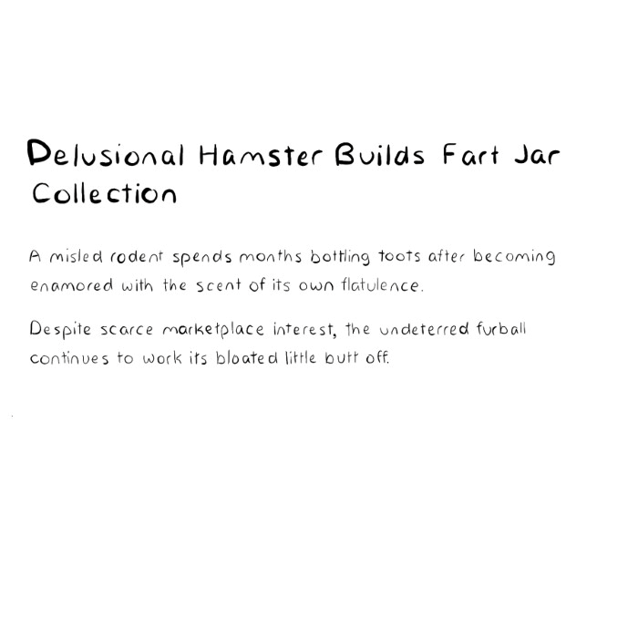 hamster-delusional-saving-farts-in-jars-to-create-a-collection-to-sell-description-card-funny-cute-smart-nyc-digital-art-print-real-weird-art-by-joey-allgood.png