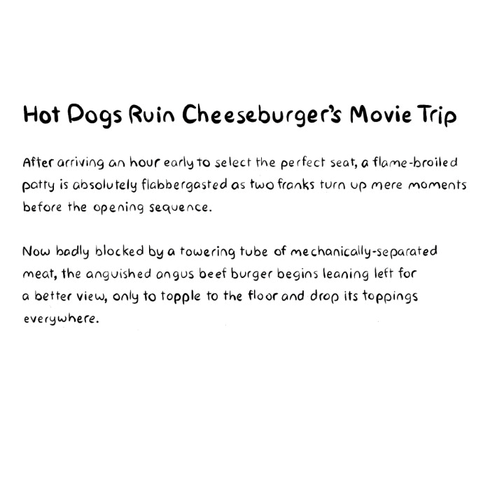 hamburger-at-movie-theater-is-blocked-by-tall-hot-dogs-in-front-row-description-card-funny-cute-smart-nyc-digital-art-print-real-weird-art-by-joey-allgood.png