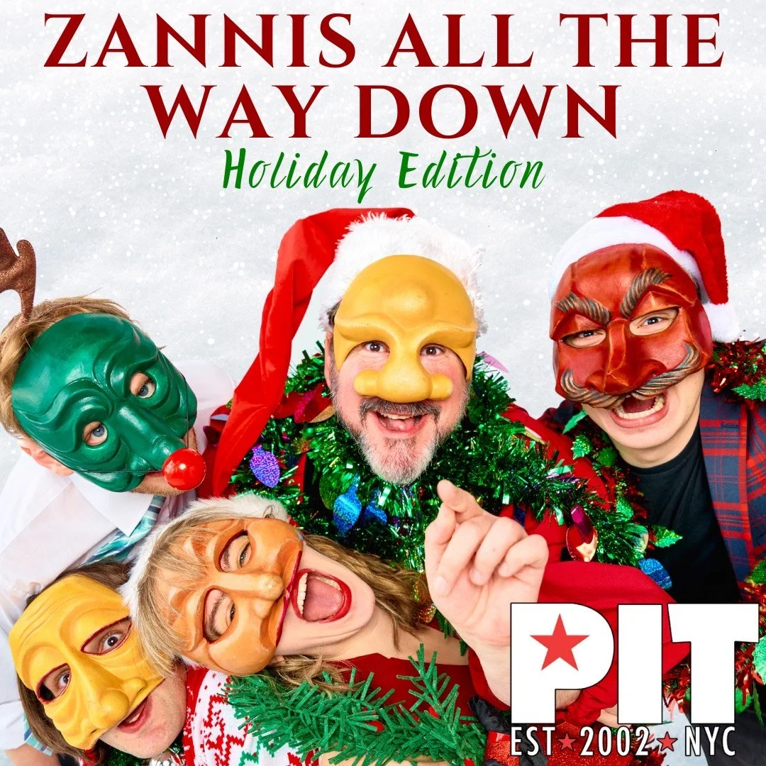 ZANNI’S ALL THE WAY DOWN - Holiday Edition at the PIT - December 2024