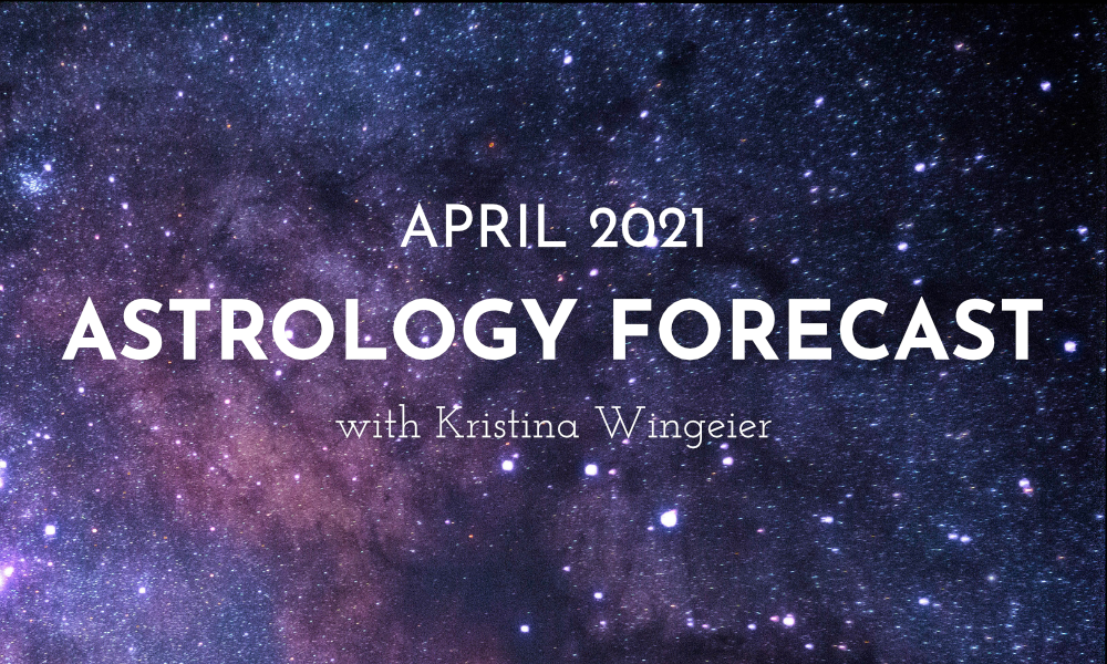 Episode 114: April 2021 Holistic Spaces Astrology Forecast with Kristina Wingeier