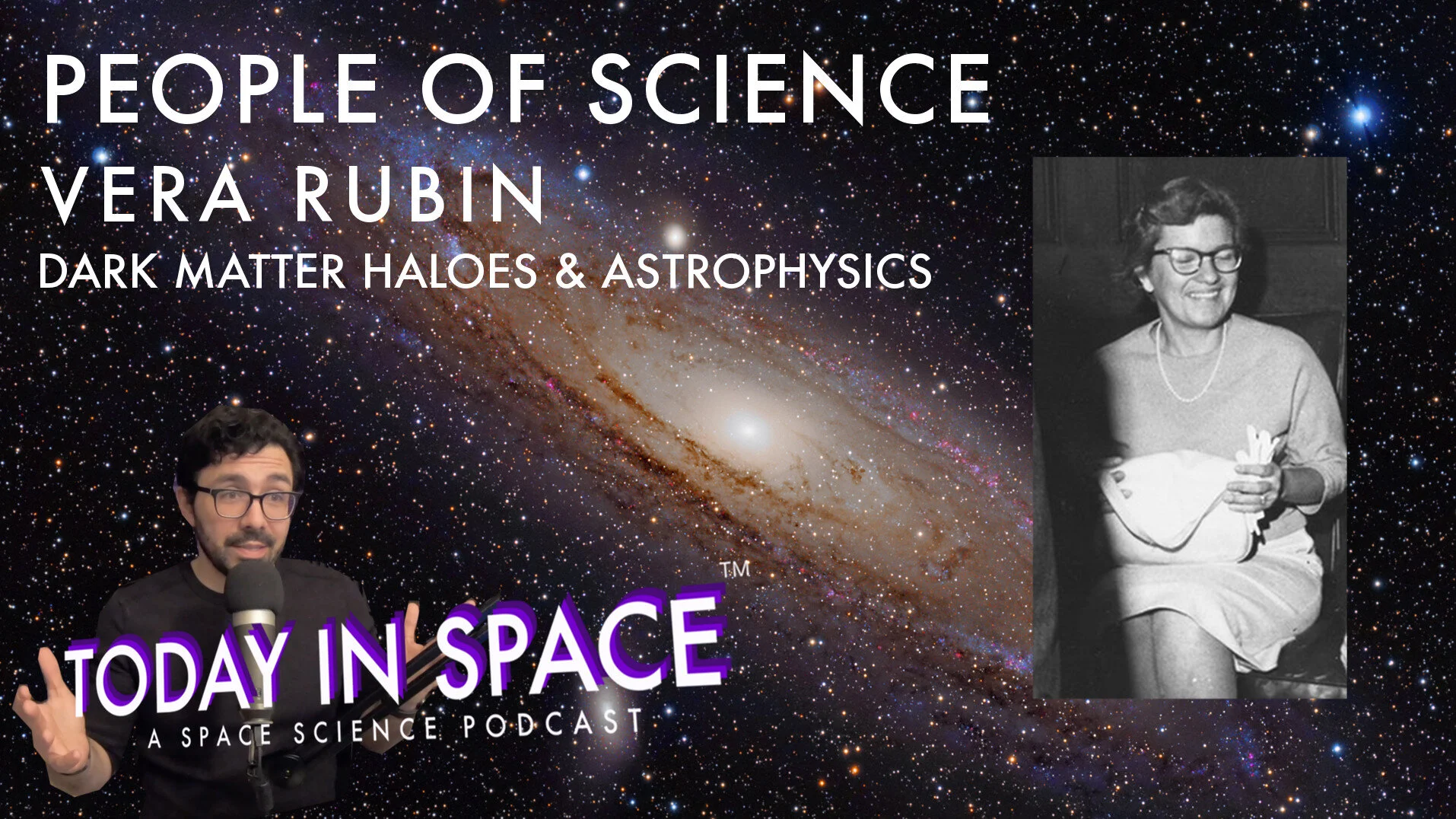  People of Science - Vera Rubin | Dark Matter Haloes &amp; Astrophysics | TIS183