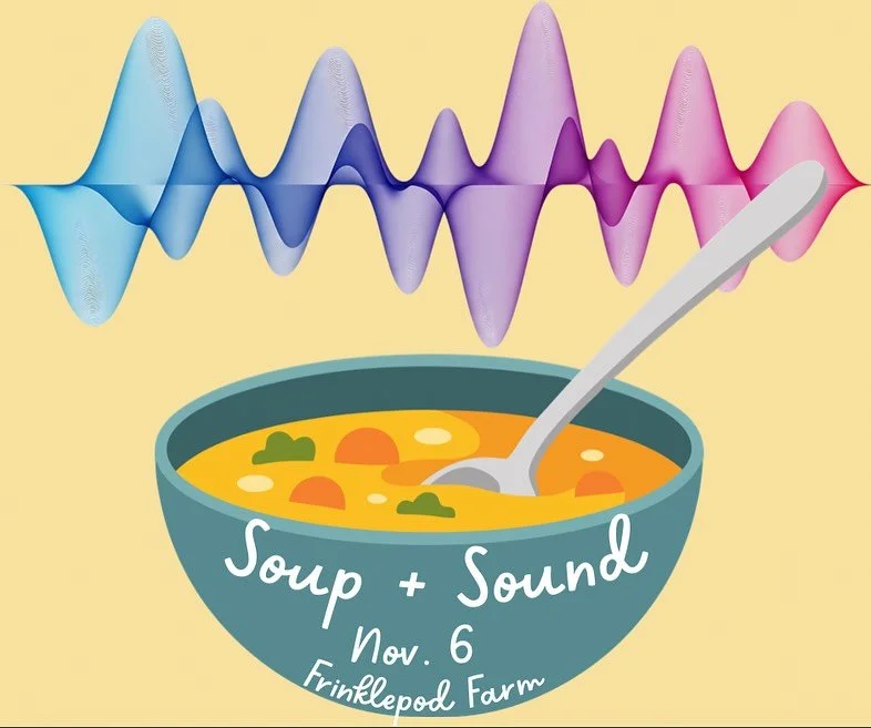 Announcing Soup + Sound: A Gathering for Nourishment on November 6!  Join us for sound healing by @rachelriverasoundhealer and soup healing by Frinklepod!