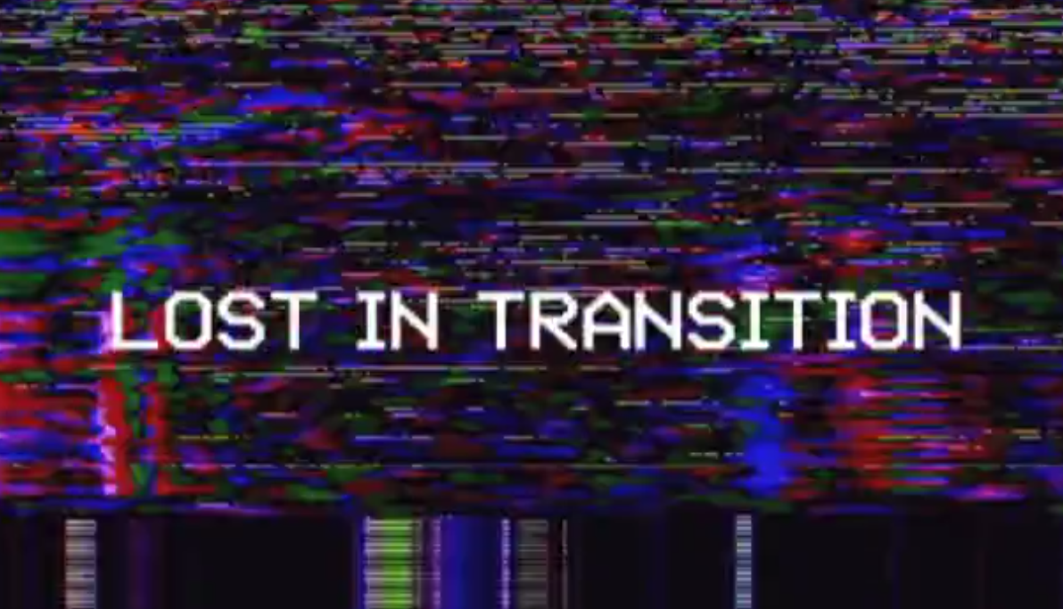 Lost In Transition