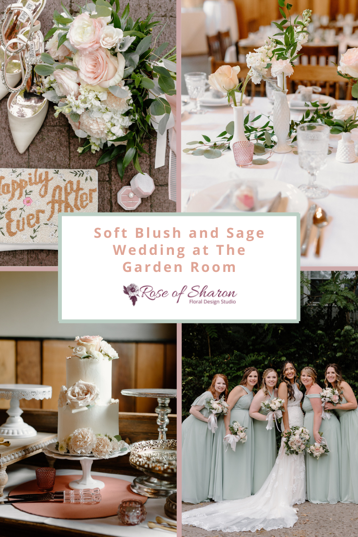 Soft Blush and Sage Wedding at The Garden Room — Rose Of Sharon Floral  Design Studio