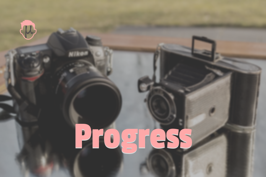 Progress
