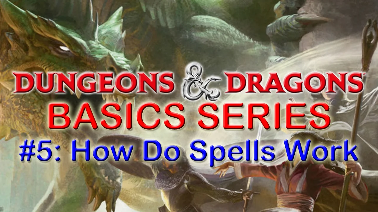 D&D5e Basics #5 How Do Spells Work?