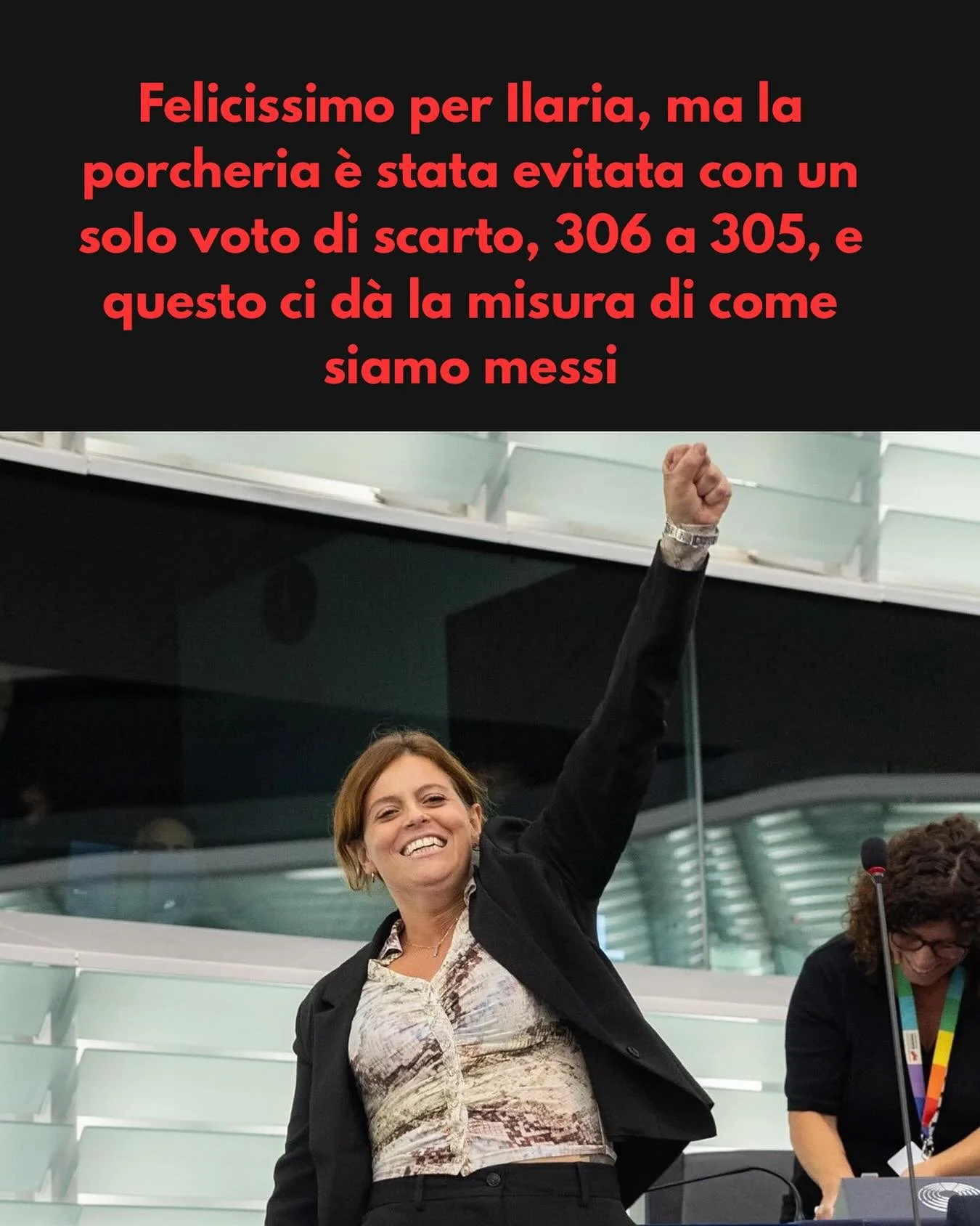 Felicissimo per Ilaria, ma la porcheria &egrave; stata evitata con un solo voto di scarto, 306 a 305, e questo ci d&agrave; la misura di come siamo messi 

#antifa