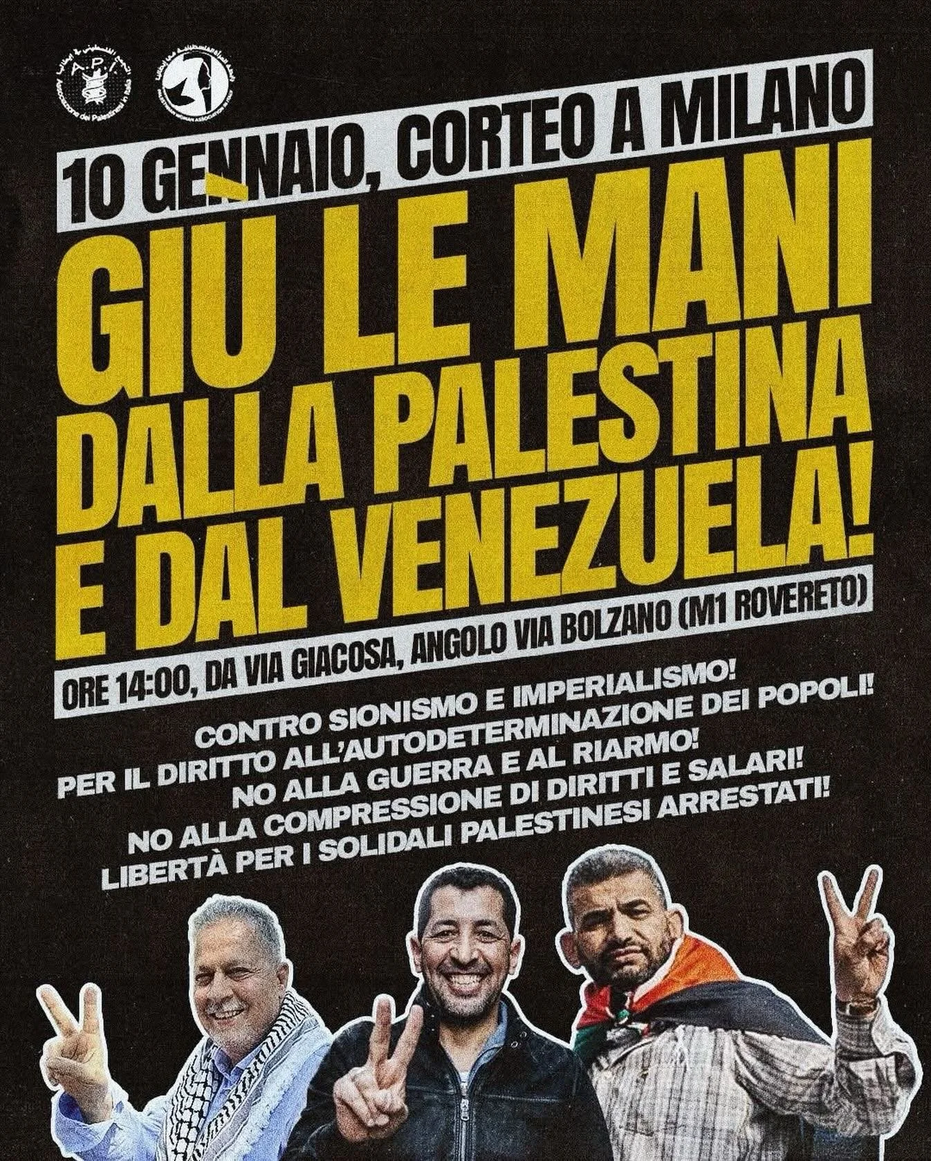 GI&Ugrave; LE MANI DALLA PALESTINA E DAL VENEZUELA
📅 sabato 10 gennaio h. 14
👉 corteo
📍 Milano, via Giacosa, ang. via Bolzano (M1 Rovereto)
 
Durante le feste sono successe molte cose, dall&rsquo;ulteriore stretta repressiva contro il movimento di
