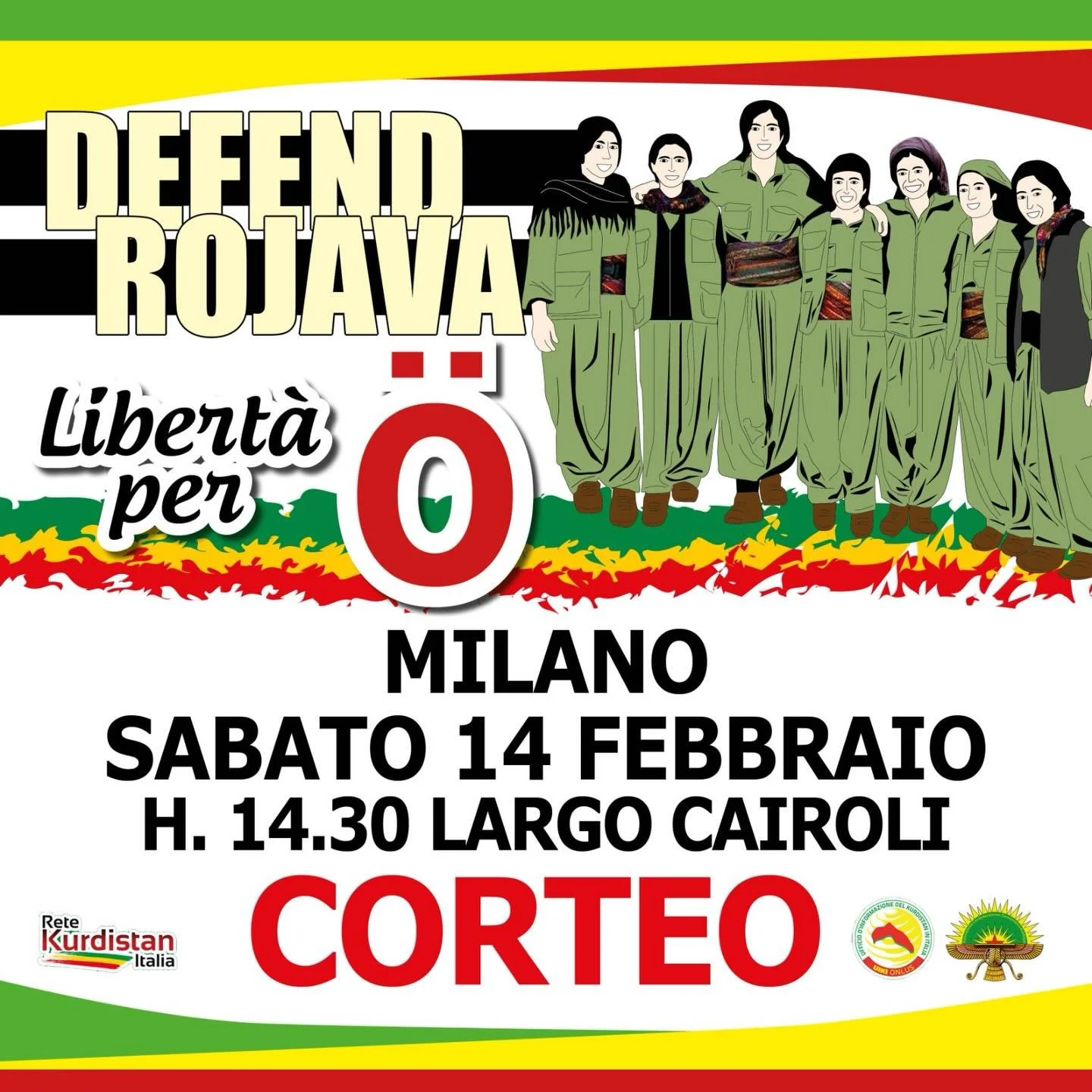 DEFEND ROJAVA &ndash; LIBERT&Agrave; PER O*ALAN
SABATO 14 FEBBRAIO H. 14.30
CORTEO NAZIONALE A MILANO
 
Come ogni anno a met&agrave; febbraio le comunit&agrave; curde si mobilitano in tutto il mondo per ricordare il sequestro di Abdullah &Ouml;*alan,