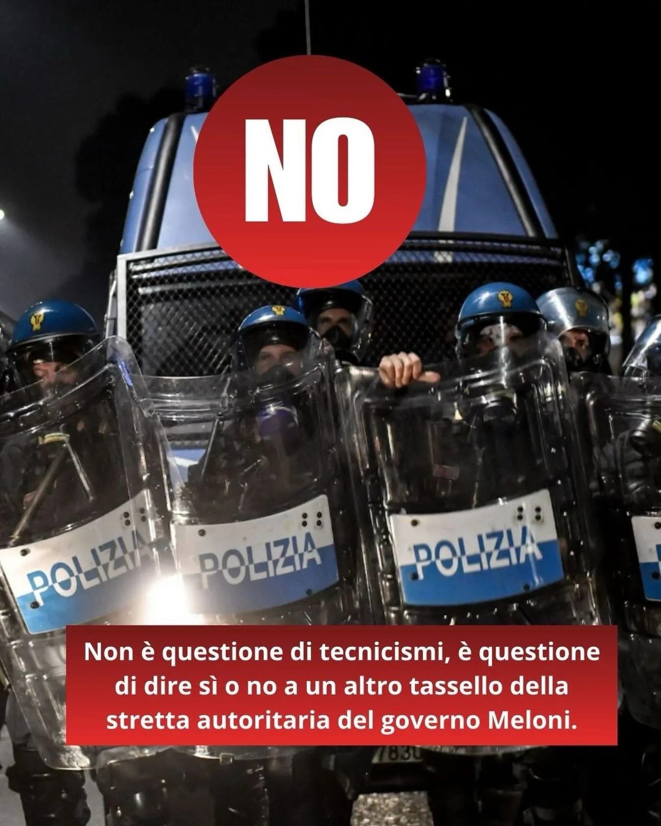 No, non &egrave; questione di tecnicismi, &egrave; questione di dire si o no a un altro tassello della stretta autoritaria del governo Meloni. 

#VotaNO