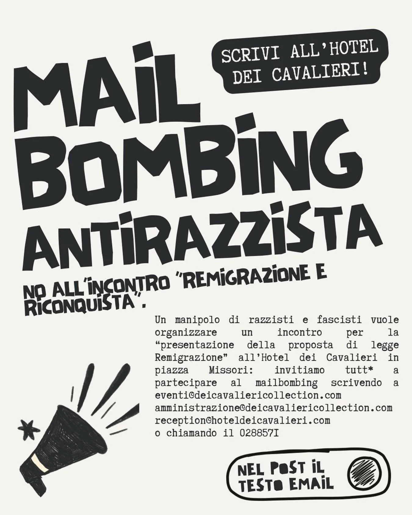 Un manipolo di razzisti e fascisti vuole organizzare un incontro all&rsquo;Hotel dei Cavalieri in piazza Missori: invitiamo tutt* a partecipare al mailbombing a:
eventi@deicavaliericollection.com
amministrazione@deicavaliericollection.com
reception@h
