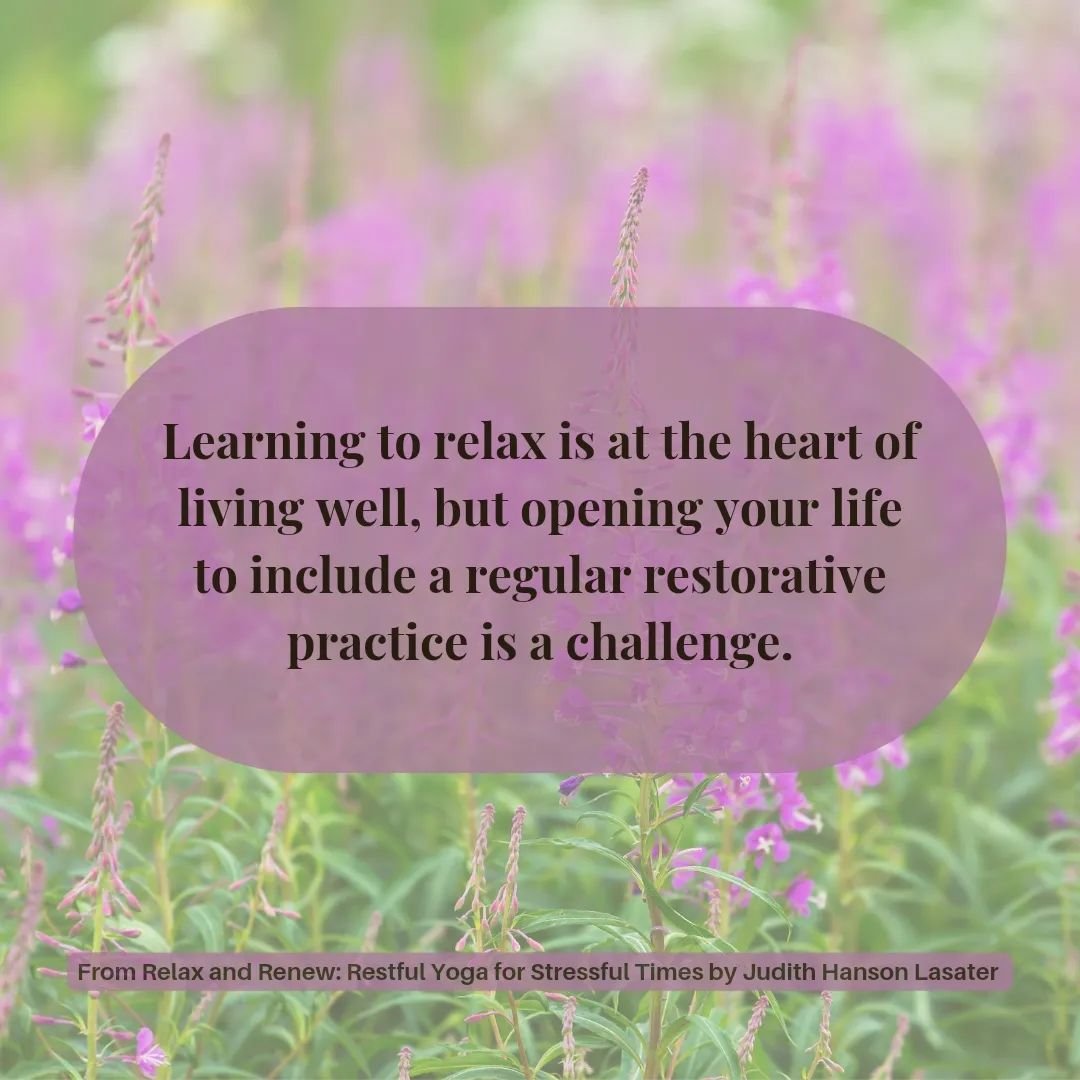 &quot;Learning to relax is at the heart of living well, but opening your life to include a regular restorative practice is a challenge. 

It may be difficult to find time in an already busy schedule. Sometimes your practice will not be satisfying, an