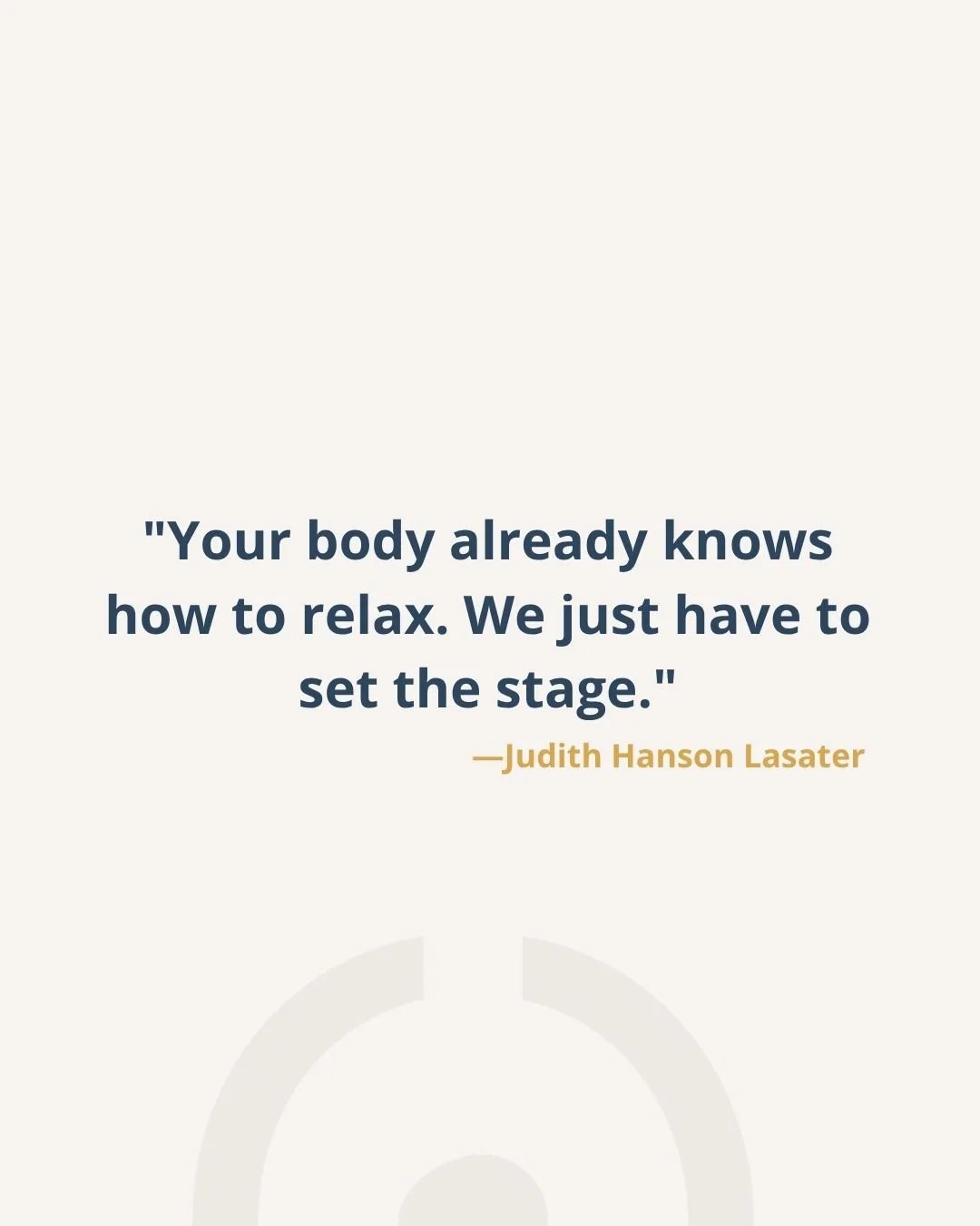 "Your body already knows how to relax. We just have to set the stage." -JHL