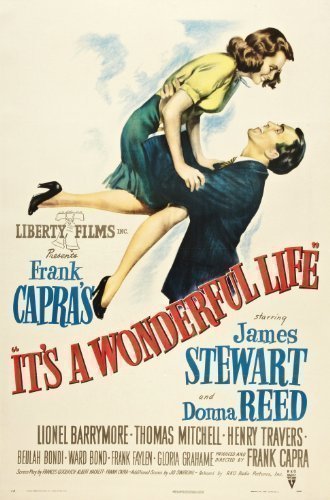 It’s a wonderful life by Frank Capra