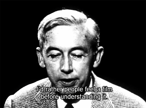 Interviewer: Do you think people understand you? Robert Bresson : I don’t know if they understand me, but is the issue here the film or me? If it’s the film, I think—I’d rather people feel a film before understanding it. I’d rather feelings arise before intellect. source: a-bittersweet-life