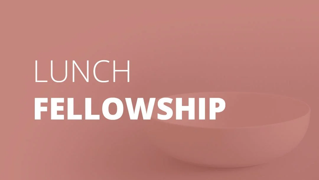 Quarterly Fellowship Lunch 
