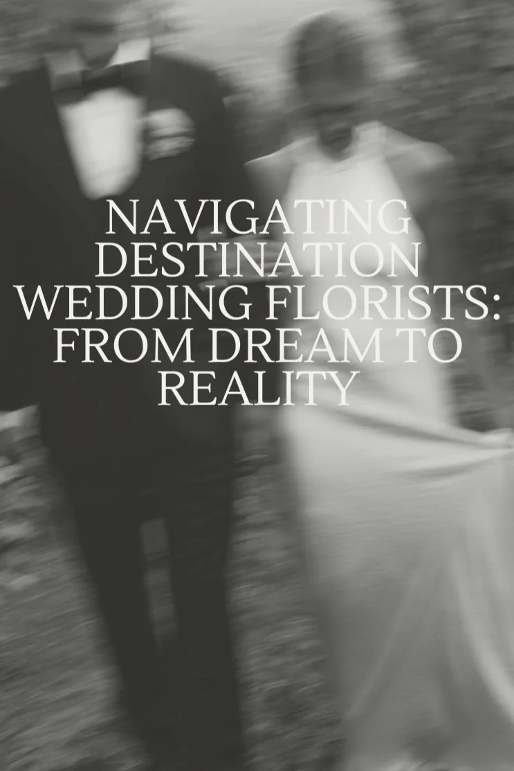 Navigating Destination Wedding Florists: From Dream to Reality