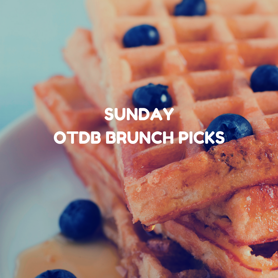 OTDB Brunch Picks 