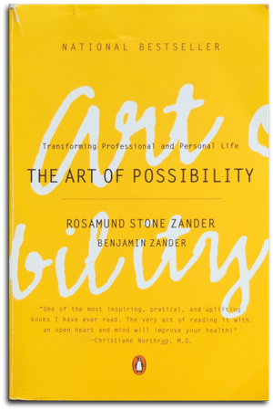 The Art of Possibility