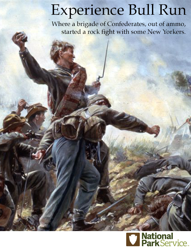 COPY: Experience Bull Run Where a brigade of Confederates, out of ammo, started a rock fight with some New Yorkers.