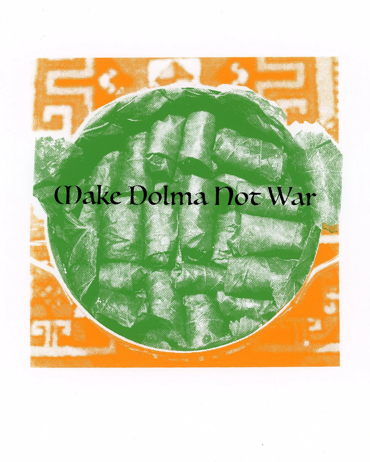 Make Dolma Not War.jpg