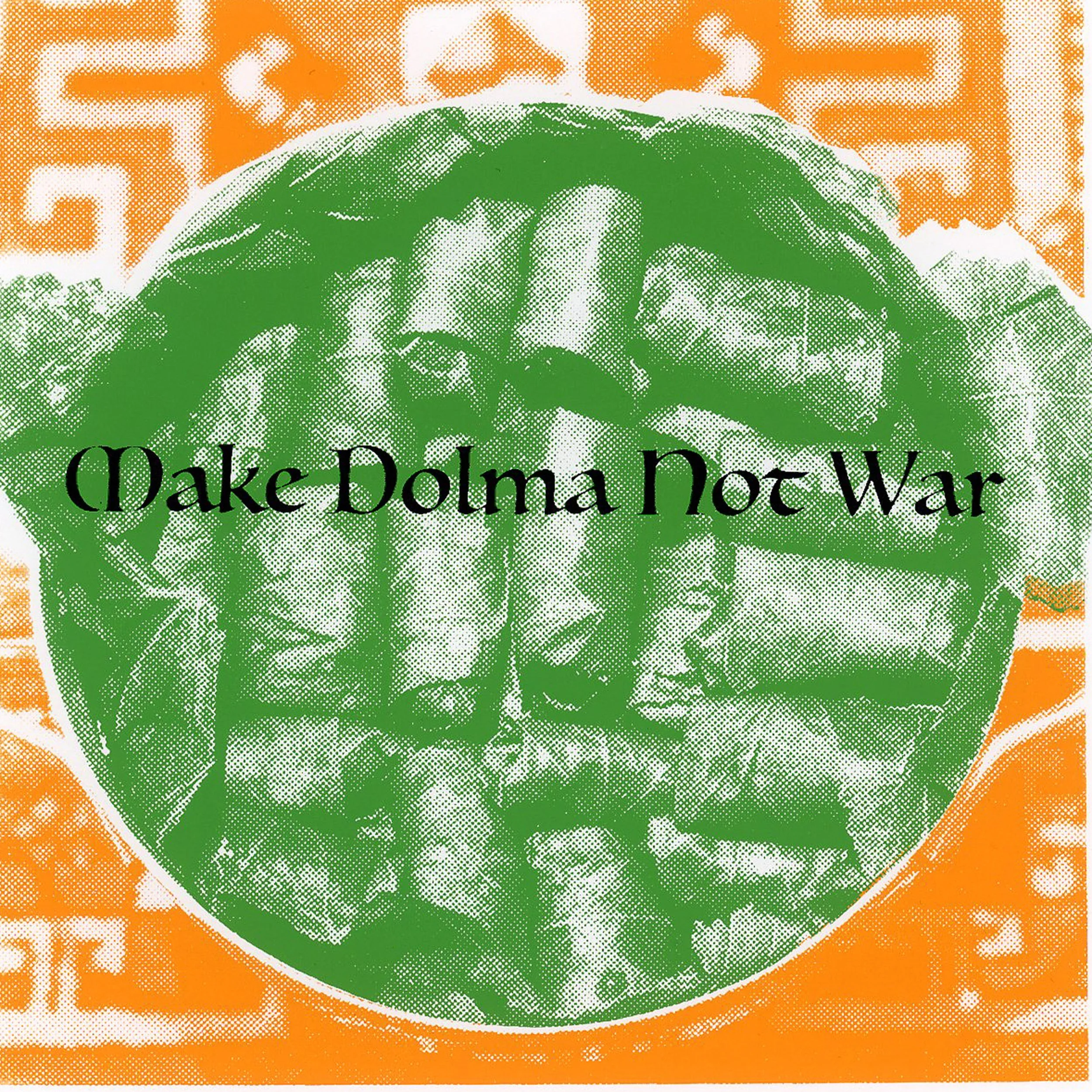 Make Dolma Not War 10 x 10.jpg